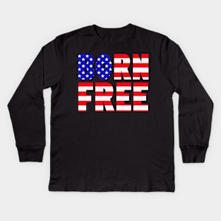 Proud American Born Free Freedom Lovers Independence Day Meme Kids Long Sleeve T-Shirt